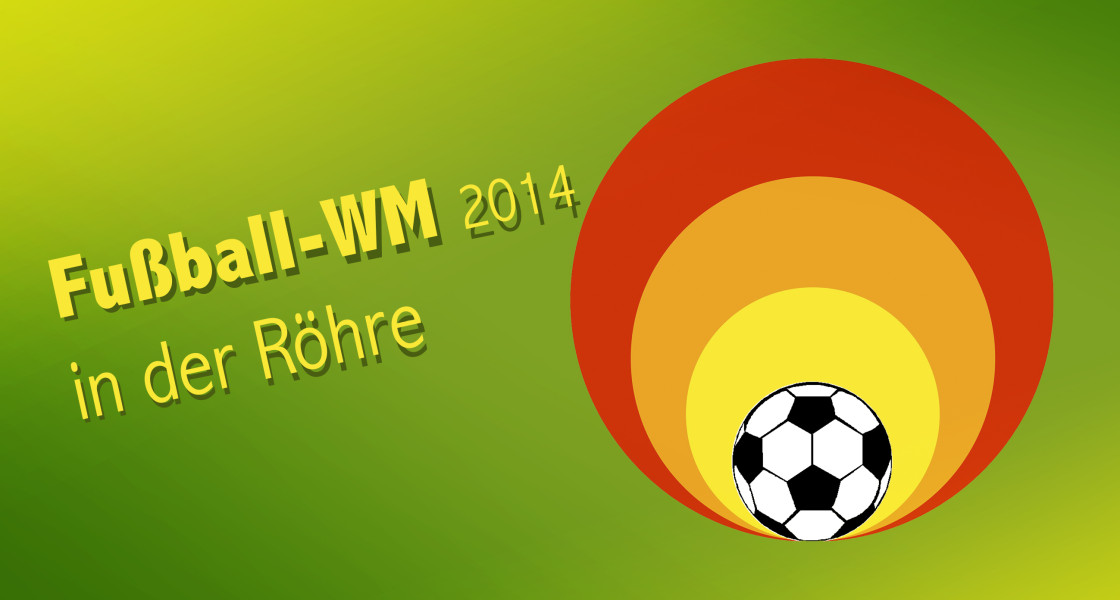 ab dem 12.06.2014 – Fussball-WM