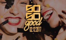 02.12.2017 – So So Good