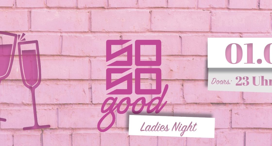 01.03.2020 – So So Good – Ladys Night